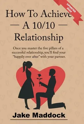 Come ottenere una relazione da 10/10 - How To Achieve A 10/10 Relationship