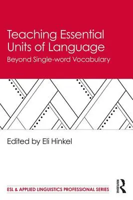 Insegnare unità linguistiche essenziali: Oltre il vocabolario a parola singola - Teaching Essential Units of Language: Beyond Single-word Vocabulary