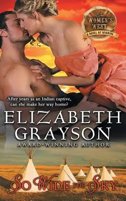 So Wide the Sky (The Women's West Series, Libro 1) - So Wide the Sky (The Women's West Series, Book 1)