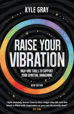 Alza la tua vibrazione (nuova edizione): Strumenti ad alta vibrazione per sostenere il vostro risveglio spirituale - Raise Your Vibration (New Edition): High-Vibe Tools to Support Your Spiritual Awakening