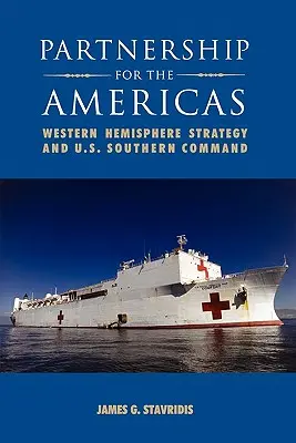 Partnership per le Americhe: La strategia per l'emisfero occidentale e il Comando Sud degli Stati Uniti - Partnership for the Americas: Western Hemisphere Strategy and U.S. Southern Command