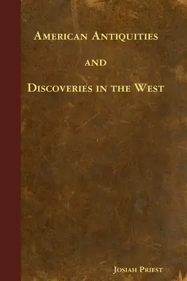 Antichità americane e scoperte nel West - American Antiquities and Discoveries in the West