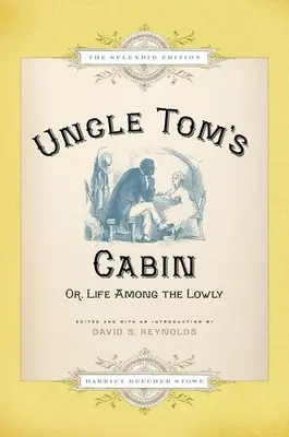 La capanna dello zio Tom: O la vita tra gli umili (Splendid) - Uncle Tom's Cabin: Or Life Among the Lowly (Splendid)