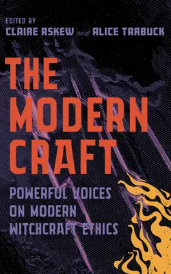 Il Mestiere moderno: Voci potenti sull'etica della stregoneria - The Modern Craft: Powerful Voices on Witchcraft Ethics
