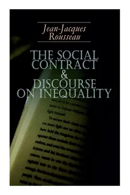 Il contratto sociale e il discorso sull'ineguaglianza: Compreso il Discorso sulle arti e le scienze e il Discorso sull'economia politica - The Social Contract & Discourse on Inequality: Including Discourse on the Arts and Sciences & A Discourse on Political Economy