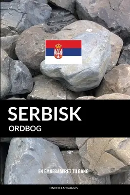 Ordigno serbo: In formato emnebaseret tilgang - Serbisk ordbog: En emnebaseret tilgang