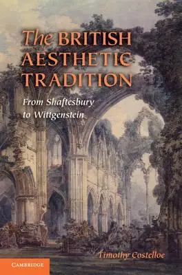 La tradizione estetica britannica: Da Shaftesbury a Wittgenstein - The British Aesthetic Tradition: From Shaftesbury to Wittgenstein