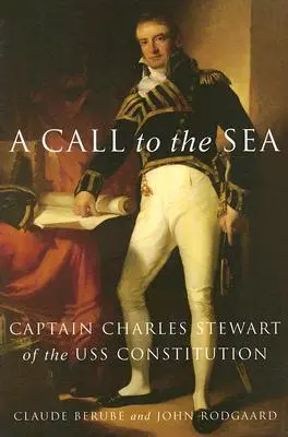 Una chiamata al mare: Il capitano Charles Stewart della USS Constitution - A Call to the Sea: Captain Charles Stewart of the USS Constitution