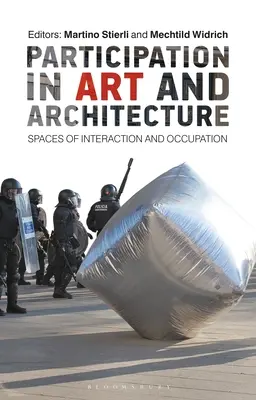 La partecipazione nell'arte e nell'architettura: Spazi di interazione e occupazione - Participation in Art and Architecture: Spaces of Interaction and Occupation