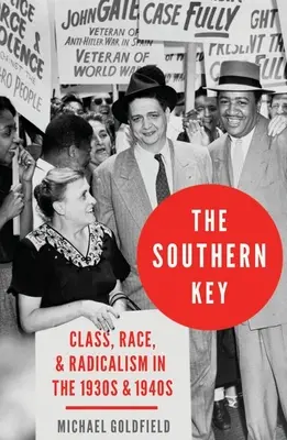 La chiave del Sud: Classe, razza e radicalismo negli anni '30 e '40 - The Southern Key: Class, Race, and Radicalism in the 1930s and 1940s