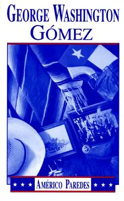 George Washington Gomez: un romanzo messicano - George Washington Gomez: A Mexicotexan Novel