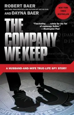 La compagnia che teniamo: Una vera storia di spionaggio tra marito e moglie - The Company We Keep: A Husband-And-Wife True-Life Spy Story