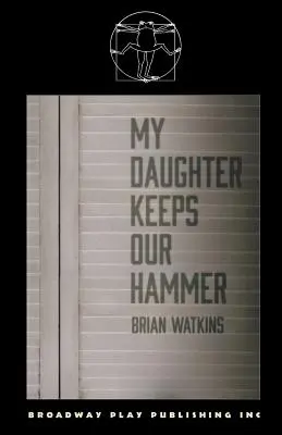 Mia figlia tiene il nostro martello - My Daughter Keeps Our Hammer