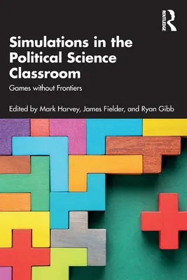 Simulazioni in classe di scienze politiche: Giochi senza frontiere - Simulations in the Political Science Classroom: Games without Frontiers