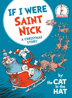 Se fossi San Nicola - Il gatto col cappello: una storia di Natale - If I Were Saint Nick---By the Cat in the Hat: A Christmas Story