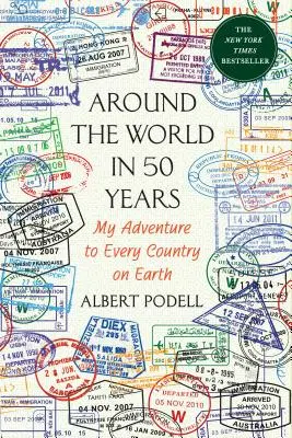 Il giro del mondo in 50 anni: La mia avventura in ogni paese della Terra - Around the World in 50 Years: My Adventure to Every Country on Earth