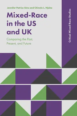 Razza mista negli Stati Uniti e nel Regno Unito: Confronto tra passato, presente e futuro - Mixed-Race in the Us and UK: Comparing the Past, Present, and Future