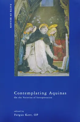 Contemplare l'Aquinate: Sulle varietà dell'interpretazione - Contemplating Aquinas: On the Varieties of Interpretation