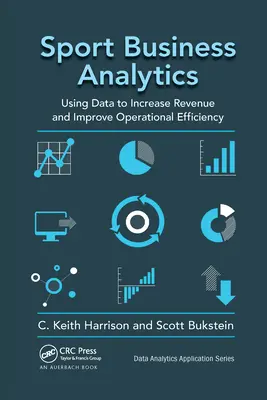 Sport Business Analytics: Usare i dati per aumentare i ricavi e migliorare l'efficienza operativa - Sport Business Analytics: Using Data to Increase Revenue and Improve Operational Efficiency