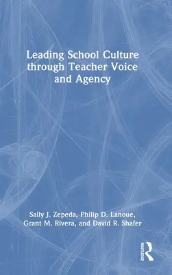 Guidare la cultura scolastica attraverso la voce e l'iniziativa degli insegnanti - Leading School Culture through Teacher Voice and Agency