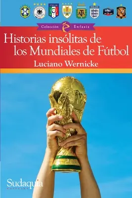 Storie dei mondiali di calcio - Historias inslitas de los Mundiales de Ftbol
