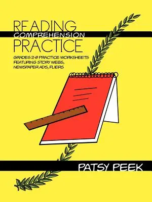 Esercizi di comprensione della lettura: Fogli di lavoro di esercitazione per i gradi 2-8, con ragnatele di storie, annunci di giornali e volantini - Reading Comprehension Practice: Grades 2-8 Practice Worksheets Featuring Story Webs, Newspaper Ads, Fliers