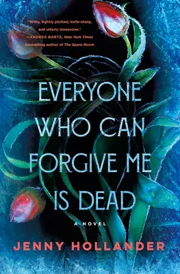 Tutti quelli che possono perdonarmi sono morti - Everyone Who Can Forgive Me Is Dead