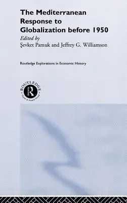 La risposta mediterranea alla globalizzazione prima del 1950 - The Mediterranean Response to Globalization before 1950