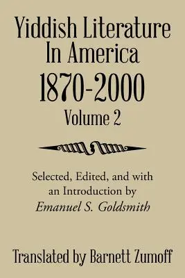 Letteratura yiddish in America 1870-2000: Volume 2 - Yiddish Literature In America 1870-2000: Volume 2