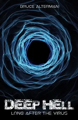 Inferno profondo: Molto tempo dopo il virus - Deep Hell: Long After the Virus