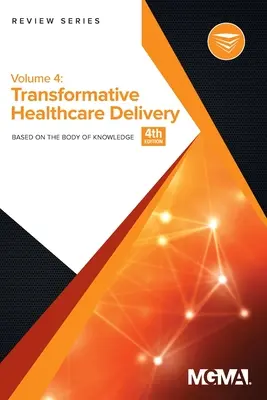 Serie di revisione del corpo delle conoscenze: Erogazione trasformativa dell'assistenza sanitaria - Body of Knowledge Review Series: Transformative Healthcare Delivery