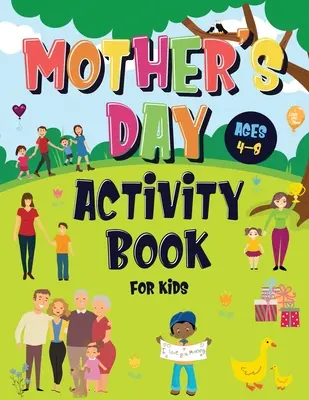 Libro di attività per la festa della mamma per bambini dai 4 agli 8 anni: un libro-puzzle incredibilmente divertente per giocare ore e ore con la mamma! Descrivi la tua supermamma, I Spy, Labirinti, - Mother's Day Activity Book for Kids Ages 4-8: Incredibly Fun Puzzle Book To Connect With Mom For Hours of Play! Describe Your Supermom, I Spy, Mazes,