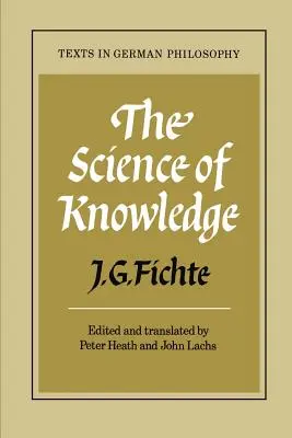 La scienza della conoscenza: Con la prima e la seconda introduzione - The Science of Knowledge: With the First and Second Introductions