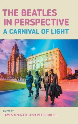 I Beatles in prospettiva: Un carnevale di luce - The Beatles in Perspective: A Carnival of Light