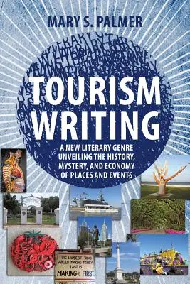La scrittura turistica: Un nuovo genere letterario che svela la storia, il mistero e l'economia di luoghi ed eventi - Tourism Writing: A New Literary Genre Unveiling the History, Mystery, and Economy of Places and Events