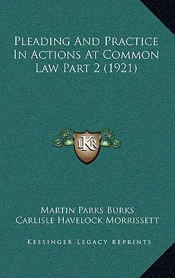 Memorie e pratiche nelle azioni di diritto comune Parte 2 (1921) - Pleading And Practice In Actions At Common Law Part 2 (1921)