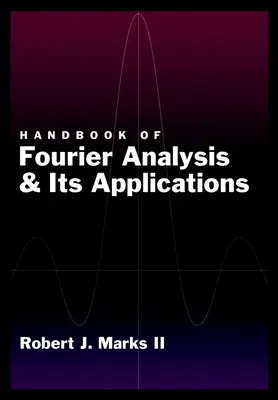 Manuale di analisi di Fourier e sue applicazioni - Handbook of Fourier Analysis & Its Applications