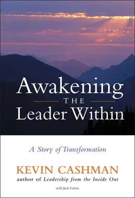 Risvegliare il leader che è in te: Una storia di trasformazione - Awakening the Leader Within: A Story of Transformation