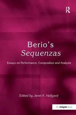 Le sequenze di Berio: Saggi su esecuzione, composizione e analisi - Berio's Sequenzas: Essays on Performance, Composition and Analysis
