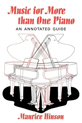 Musica per più di un pianoforte: Una guida commentata - Music for More Than One Piano: An Annotated Guide