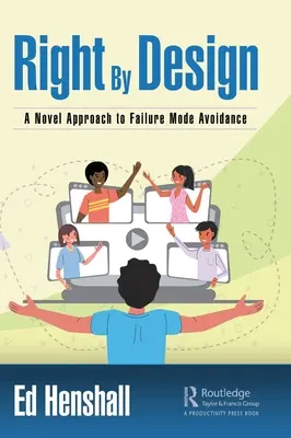 Giusto per la progettazione: A Novel Approach to Failure Mode Avoidance (Un approccio innovativo per evitare le modalità di guasto) - Right By Design: A Novel Approach to Failure Mode Avoidance