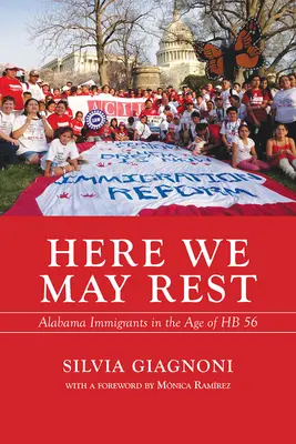 Qui possiamo riposare: Gli immigrati dell'Alabama nell'era della Hb 56 - Here We May Rest: Alabama Immigrants in the Age of Hb 56