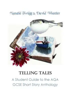 Raccontare storie: Guida per gli studenti all'antologia di racconti AQA - Telling Tales: A Student Guide to the AQA Short Story Anthology