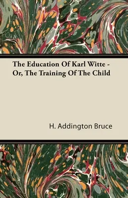 L'educazione di Karl Witte - O, la formazione del bambino - The Education Of Karl Witte - Or, The Training Of The Child