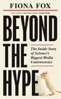Oltre il clamore - Le scienze all'interno dei più grandi scandali mediatici dal Climategate al Covid - Beyond the Hype - Inside Sciences Biggest Media Scandals from Climategate to Covid
