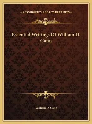 Scritti essenziali di William D. Gann - Essential Writings Of William D. Gann