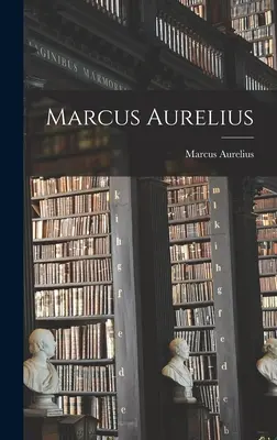 Marco Aurelio (Marco Aurelio (Imperatore di Roma)) - Marcus Aurelius (Marcus Aurelius (Emperor of Rome))