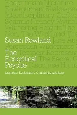 La psiche ecocritica: Letteratura, complessità evolutiva e Jung - The Ecocritical Psyche: Literature, Evolutionary Complexity and Jung