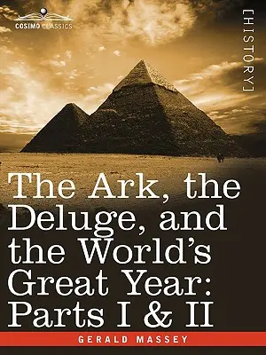 L'arca, il diluvio e il grande anno del mondo: Parti I e II - The Ark, the Deluge, and the World's Great Year: Parts I & II