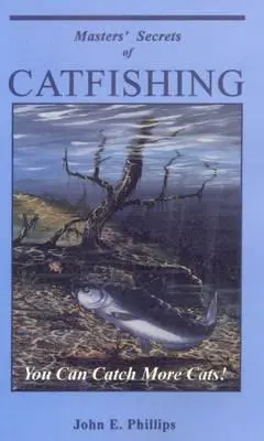 I segreti dei Maestri della pesca al gatto: Si possono catturare più gatti! - Masters' Secrets of Catfishing: You Can Catch More Cats!